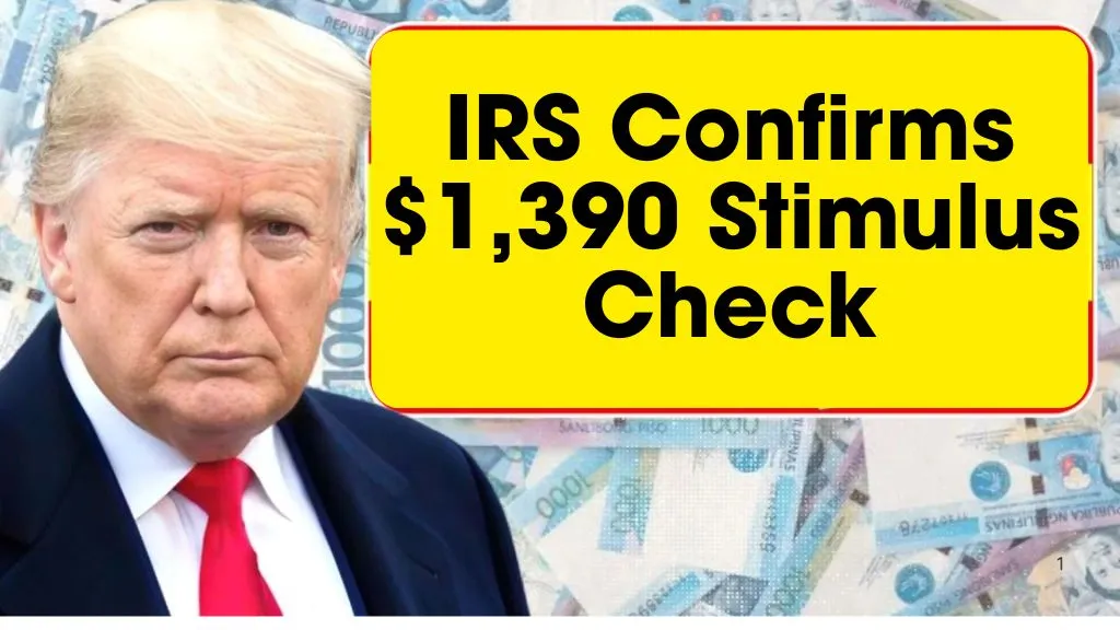 IRS Confirms $1,390 Stimulus Check? What Americans Really Need to Know